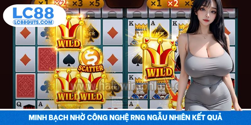 Minh bạch nhờ công nghệ RNG ngẫu nhiên kết quả