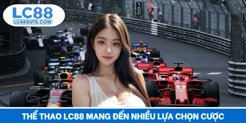 Thể thao LC88 mang đến nhiều lựa chọn cược